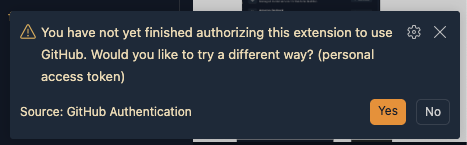 You have not yet finished authorizing this extension to use GitHub. Would you like to try a different way? (personal access token).